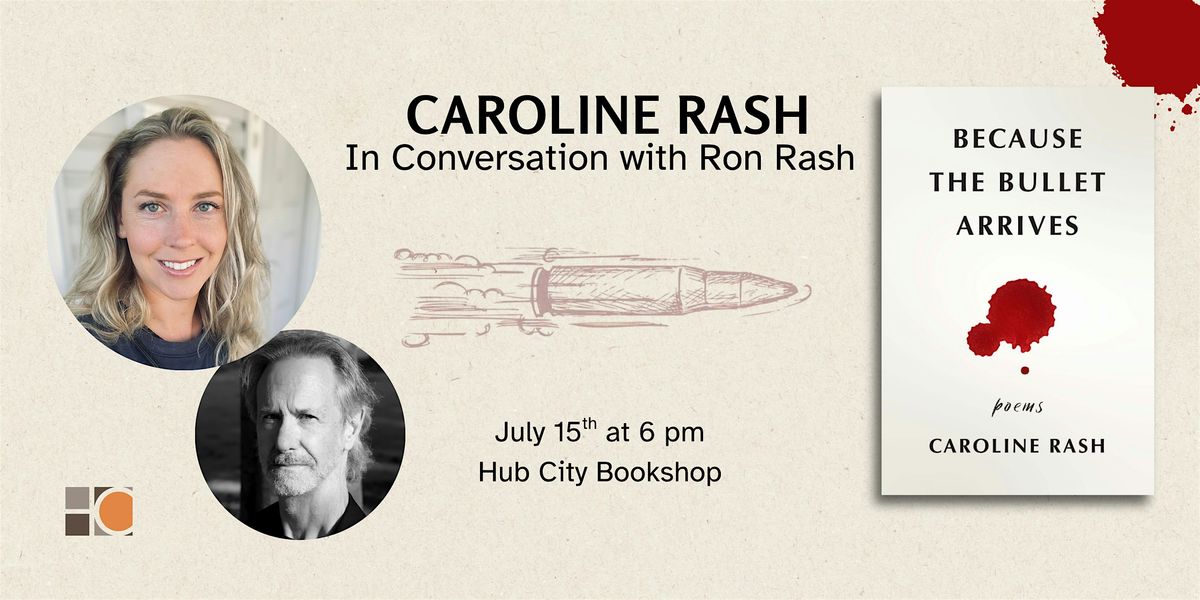 Caroline Rash: Because the Bullet Arrives, in Conversation with Ron Rash, 15 July | Event in Spartanburg | AllEvents