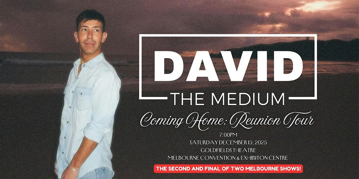 David The Medium's Coming Home: Reunion Tour | Melbourne ENCORE SHOW, 13 December | Event in South Wharf | AllEvents