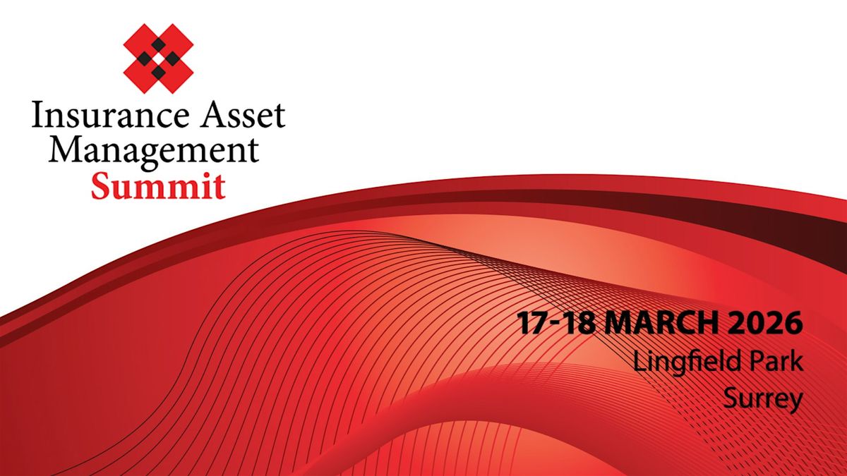 Insurance Asset Management Summit 2026, 17 March | Event in Lingfield | AllEvents