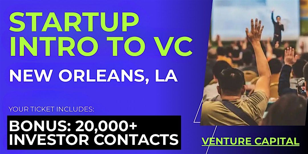 Startup Intro to VC: Connect with Investors in New Orleans | Event in Chalmette | AllEvents