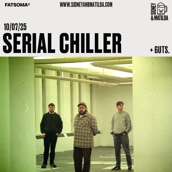 Serial Chiller + GUTS., 10 July | Event in Sheffield | AllEvents