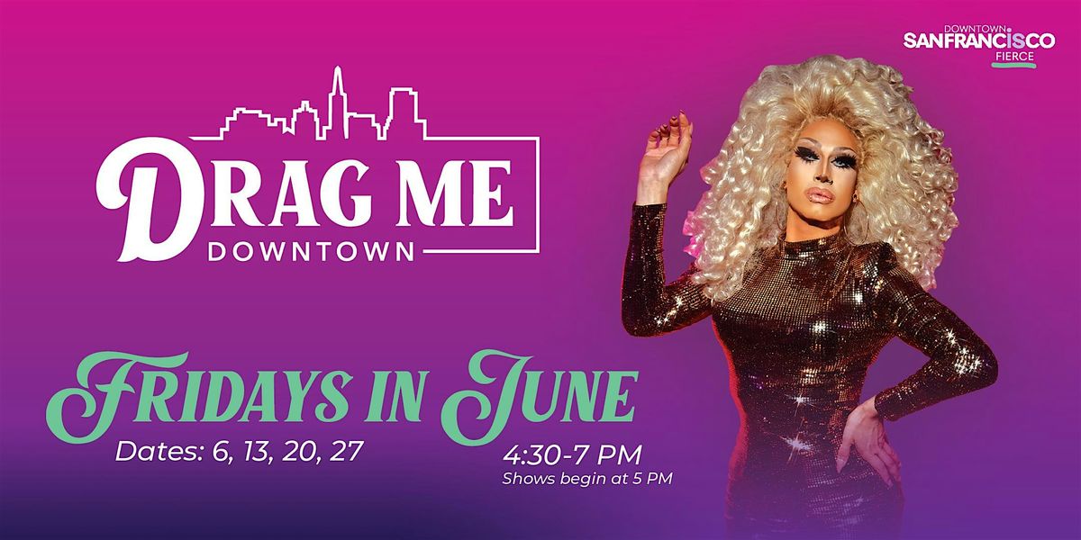 Drag Me Downtown 2025, 6 June | Event in San Francisco | AllEvents