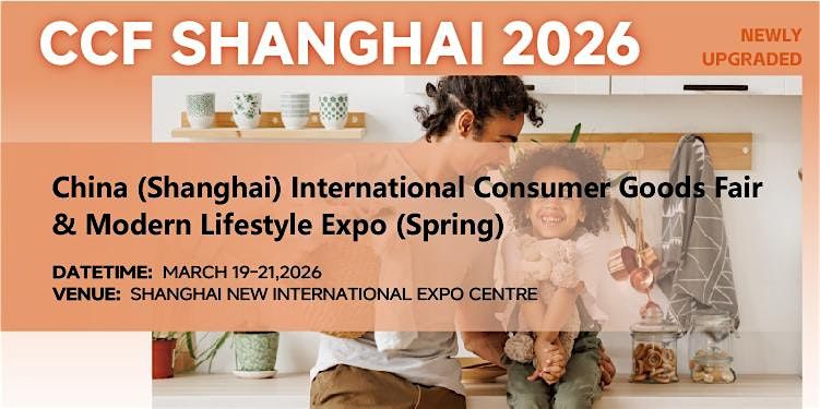 2026 China (Shanghai) International Consumer Goods Fair & Modern Lifestyle, 19 March | Event in 浦东新区