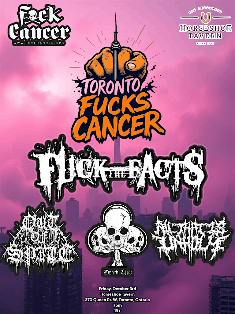 Toronto Fucks Cancer: Fuck The Facts, Out Of Spite, Death Club, All That Is, 3 October | Event in Toronto