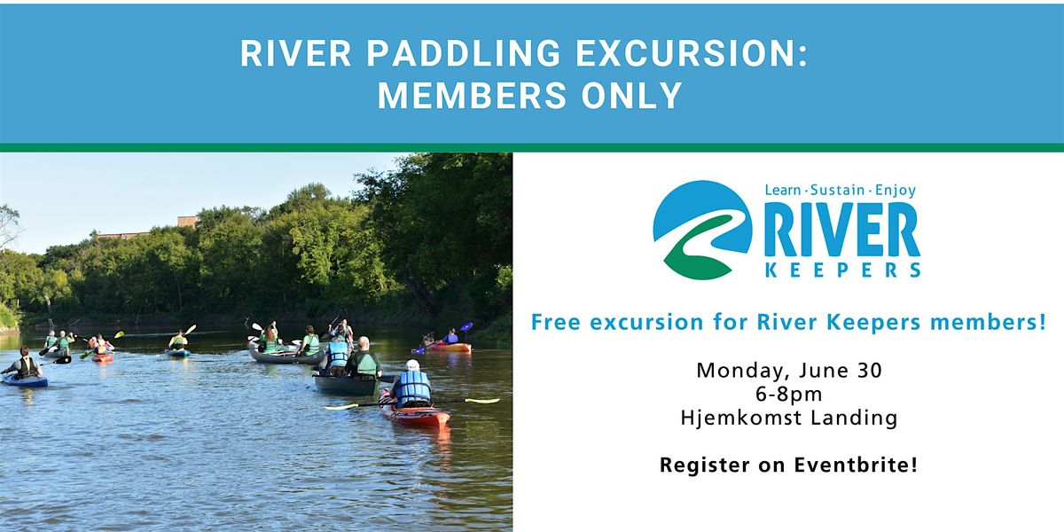 River Paddling Excursion: Member Only Event, 30 June | Event in Moorhead | AllEvents