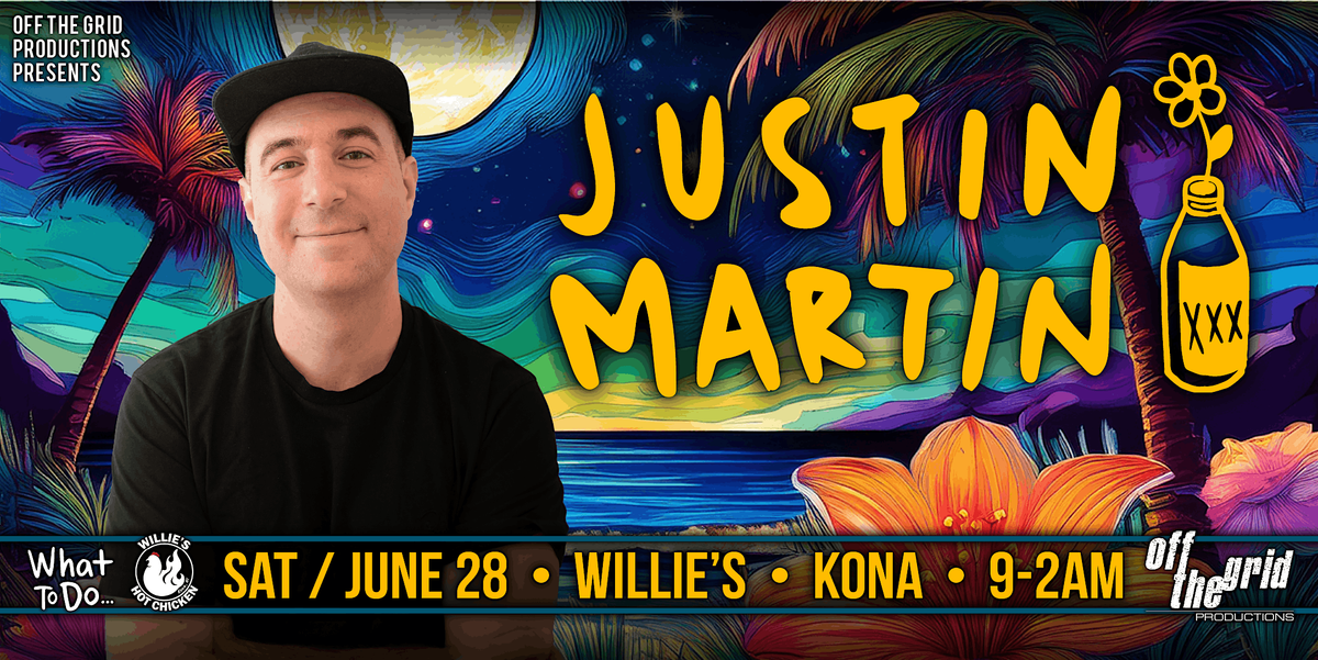 JUSTIN MARTIN!, 28 June | Event in Kailua-Kona | AllEvents