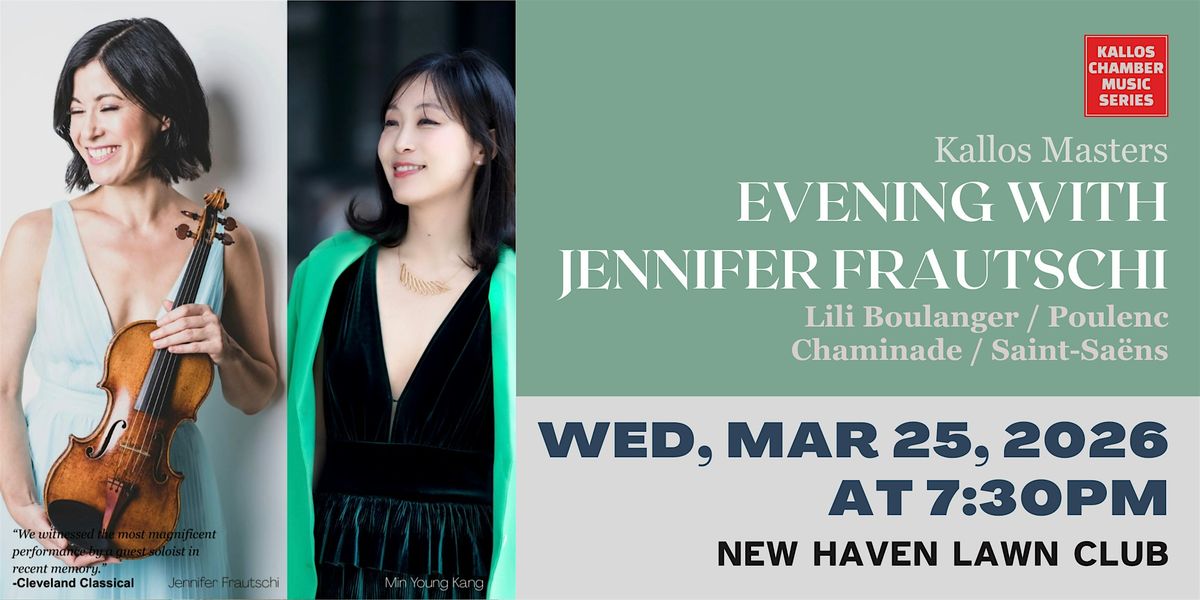 Kallos Chamber Music Series | An Evening with JENNIFER FRAUTSCHI, 25 March | Event in New Haven | AllEvents