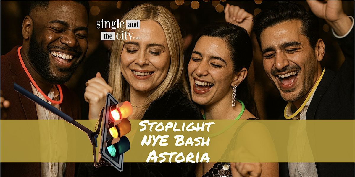 NYE Stoplight Party: Astoria’s Most Playful New Year’s Eve Bash I 25 & Over, 31 December | AllEvents