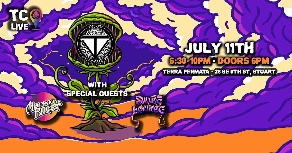 Tasty Vibrations, Moonstone Riders & Snake Lounge at Terra Fermata, 11 July | Event in Stuart | AllEvents