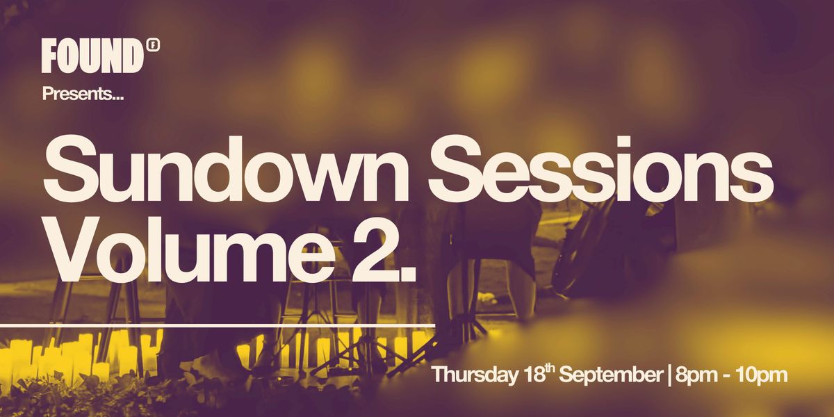 Found Presents... Sundown Sessions Volume 2, 18 September | Event in Manchester | AllEvents