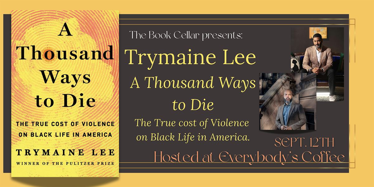 Trymaine Lee Book Launch "A Thousand Ways to Die", 12 September | Event in Chicago | AllEvents