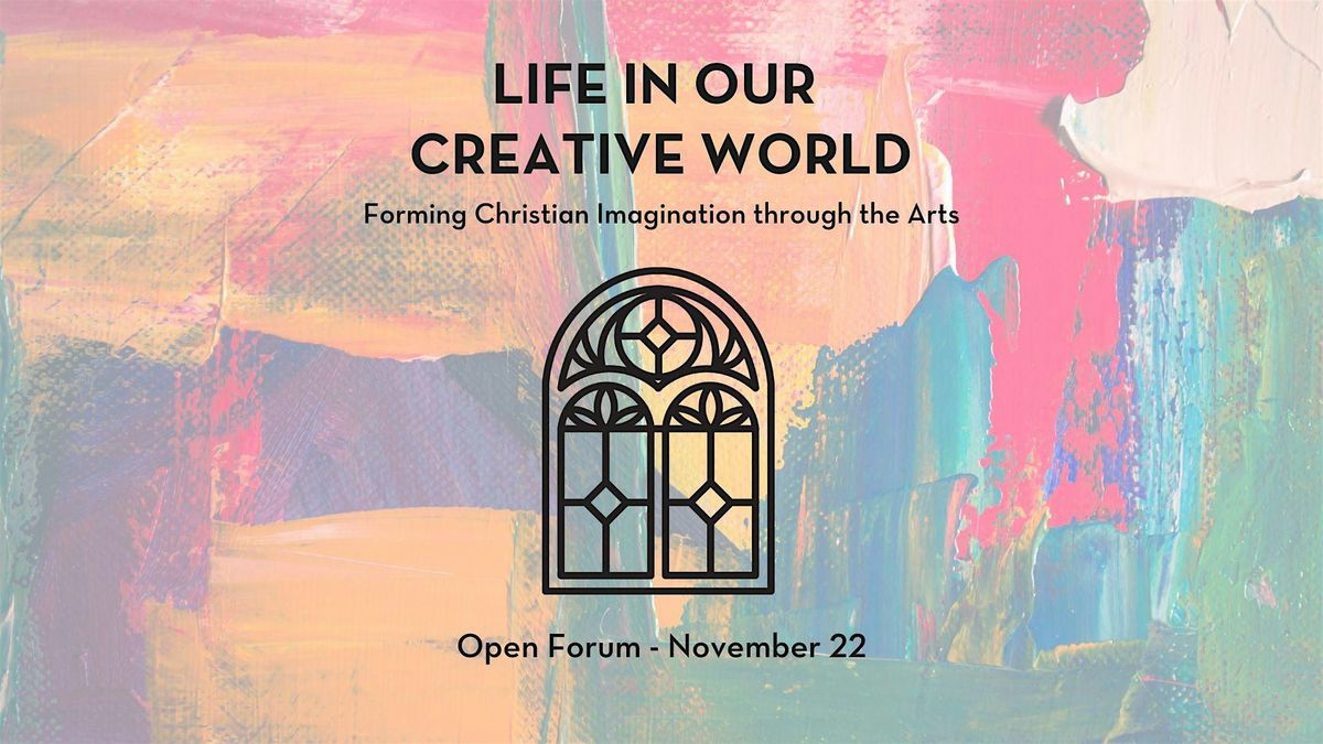 Life in our Creative World: Forming Christian Imagination through the Arts, 21 November | Event in Chicago