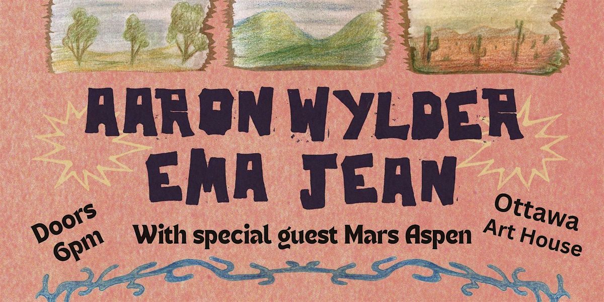 Aaron Wylder/ Ema Jean/ Mars Aspen live @ Art House, 22 October | Event in Ottawa | AllEvents