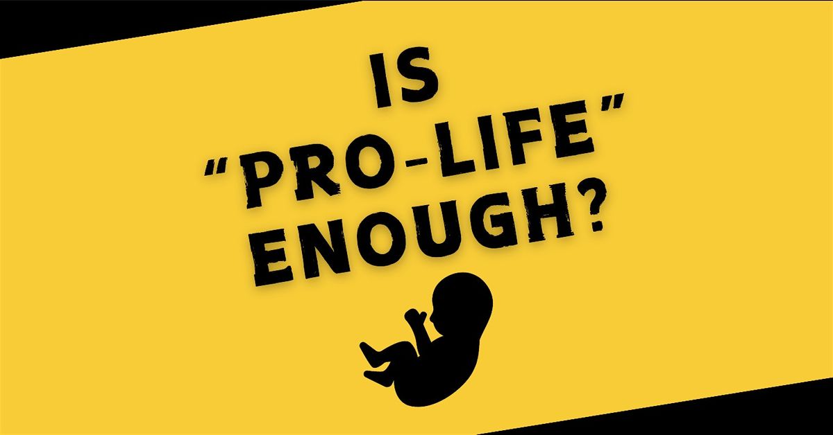 Is "Pro-Life" Enough? Why We Must Abolish Abortion & How It Can Be Done, 13 September | AllEvents