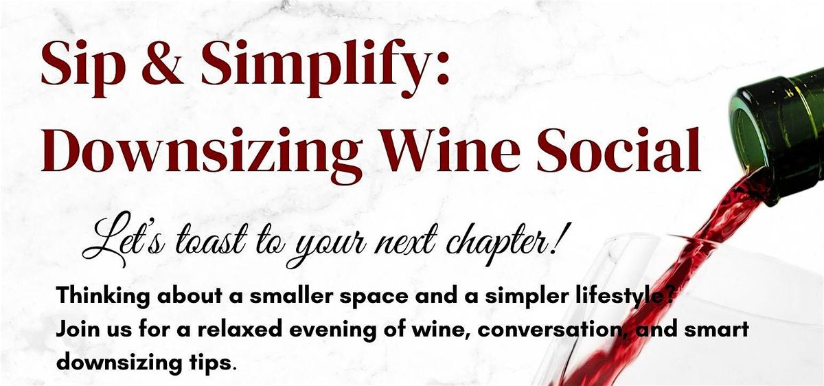 Sip & Simplify - Downsizing Wine Social, 26 June | Event in Hilliard | AllEvents