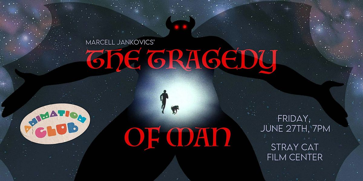 The Tragedy of Man // Animation Club, 27 June | Event in Kansas City | AllEvents