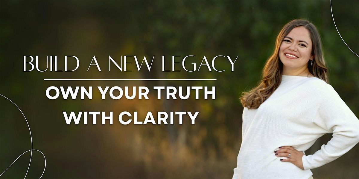 Build a New Legacy: Own Your Truth with Clarity, 14 July | Event in Denver | AllEvents