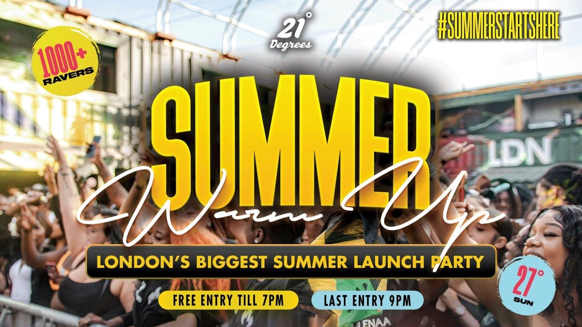 SUMMER WARM UP - London's Biggest Open Air Summer Launch Party!, 20 June | Event in Barking | AllEvents