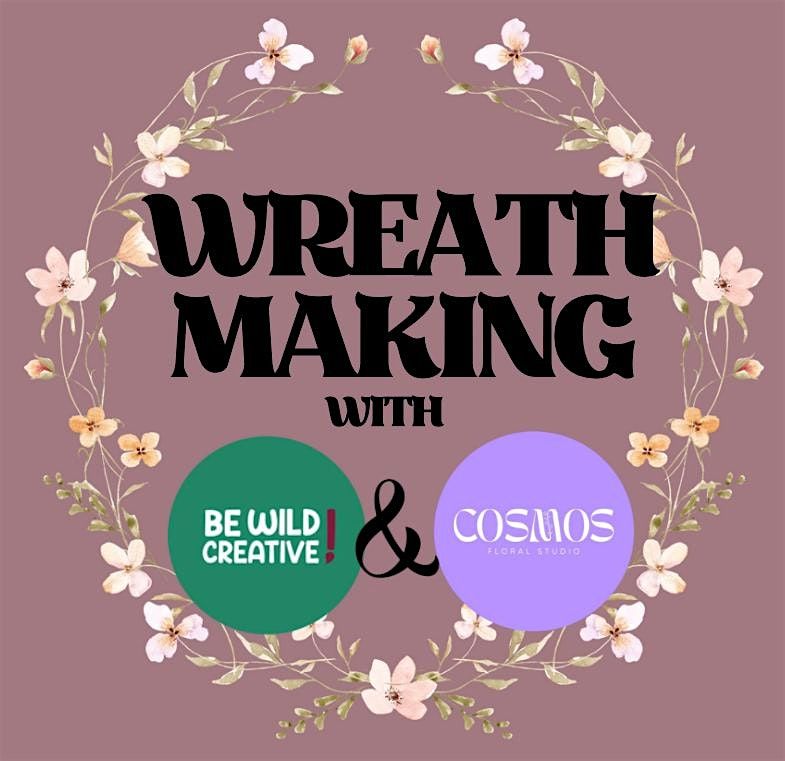 Wreath Making with Be Wild Creative & Cosmos Floral Studio, 2 December | Event in Swinton | AllEvents
