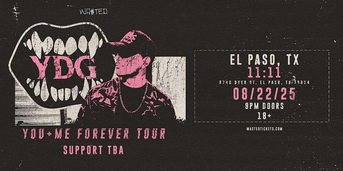 El Paso:  YDG - You + Me Forever Tour @ 11:11 [18+], 22 August | Event in El Paso | AllEvents