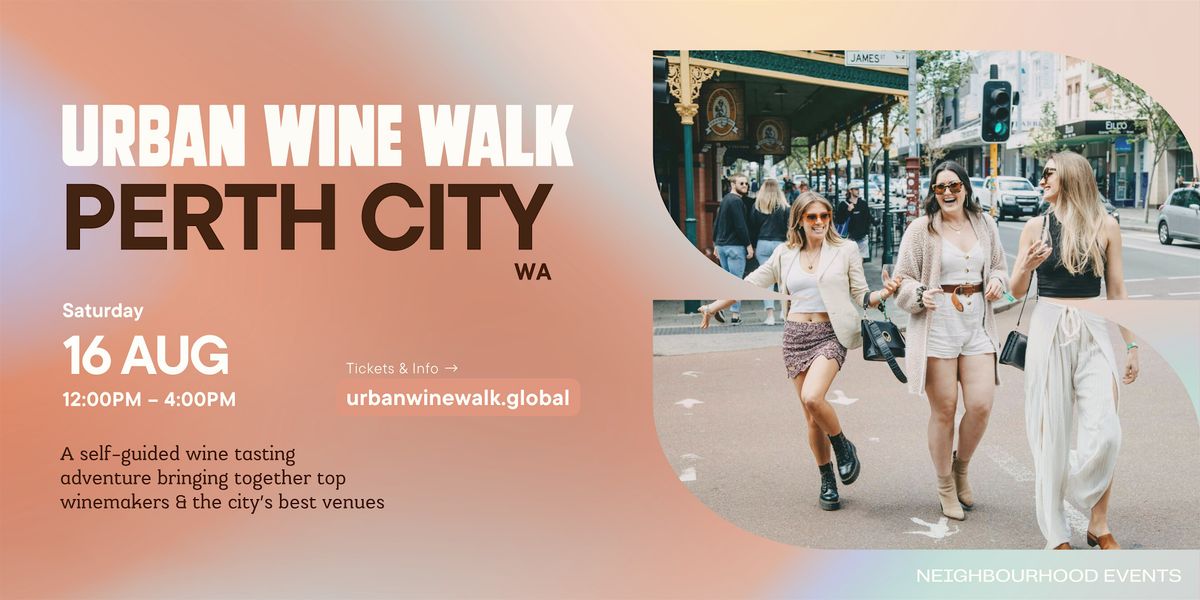 Urban Wine Walk I Perth (WA), 16 August | Event in Perth | AllEvents