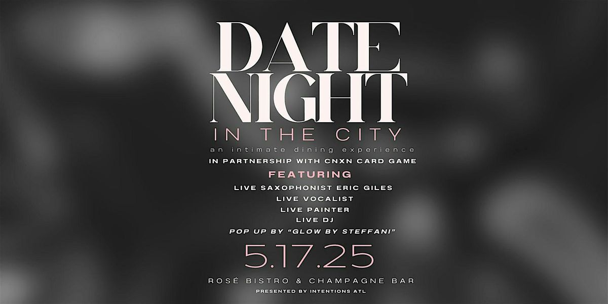 Date Night in The City @ Rosé Bistro & Champagne Bar, 17 May | Event in Atlanta | AllEvents