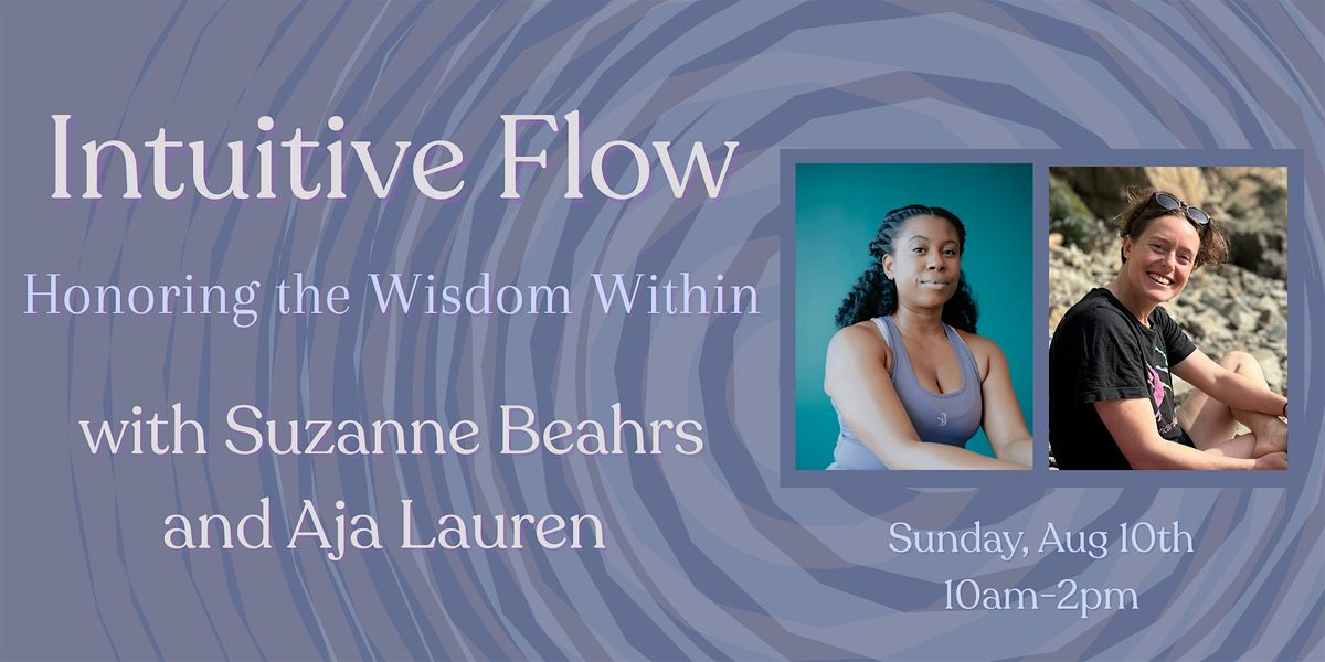 Intuitive Flow: Honoring the Wisdom Within with Suzanne and Aja, 10 August | Event in Berkeley | AllEvents