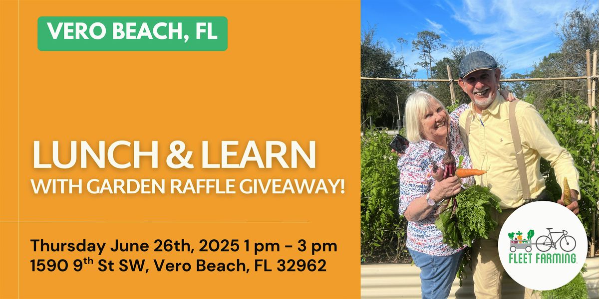 Lunch & Learn With Garden Raffle Giveaway, 26 June | Event in Vero Beach | AllEvents