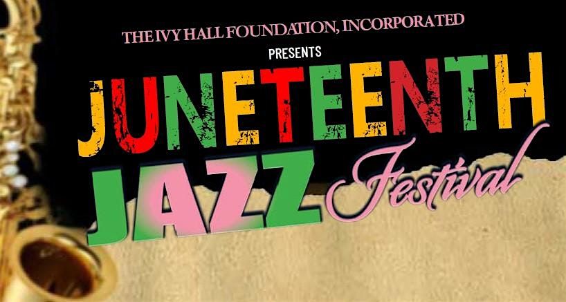 The Ivy Hall Foundation Juneteenth JazzFest, 7 June | Event in Charlotte | AllEvents