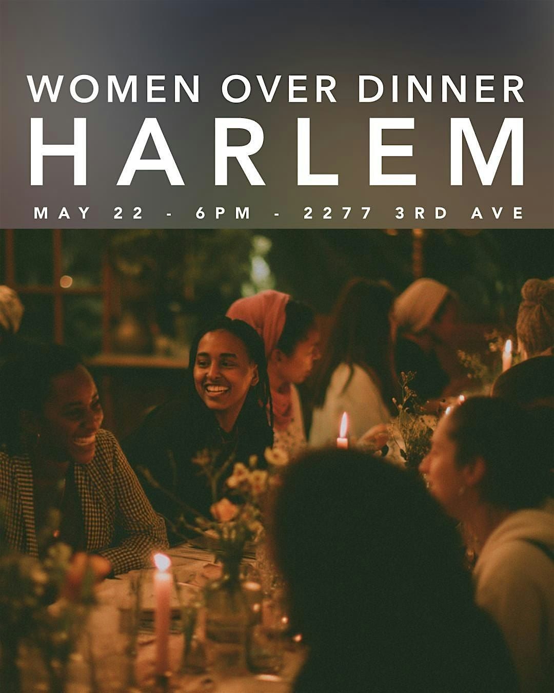 Women Over Dinner • Harlem May 22nd, 22 May | Event in New York | AllEvents