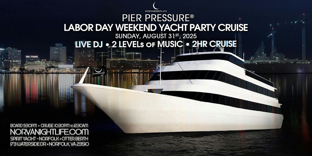 Norfolk Labor Day Weekend Pier Pressure Party Cruise, 31 August | Event in Norfolk | AllEvents