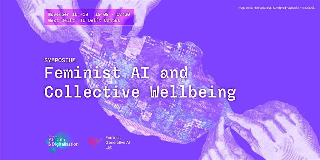 Symposium: Feminist AI and Collective Wellbeing, 18 November | Event in Delft | AllEvents