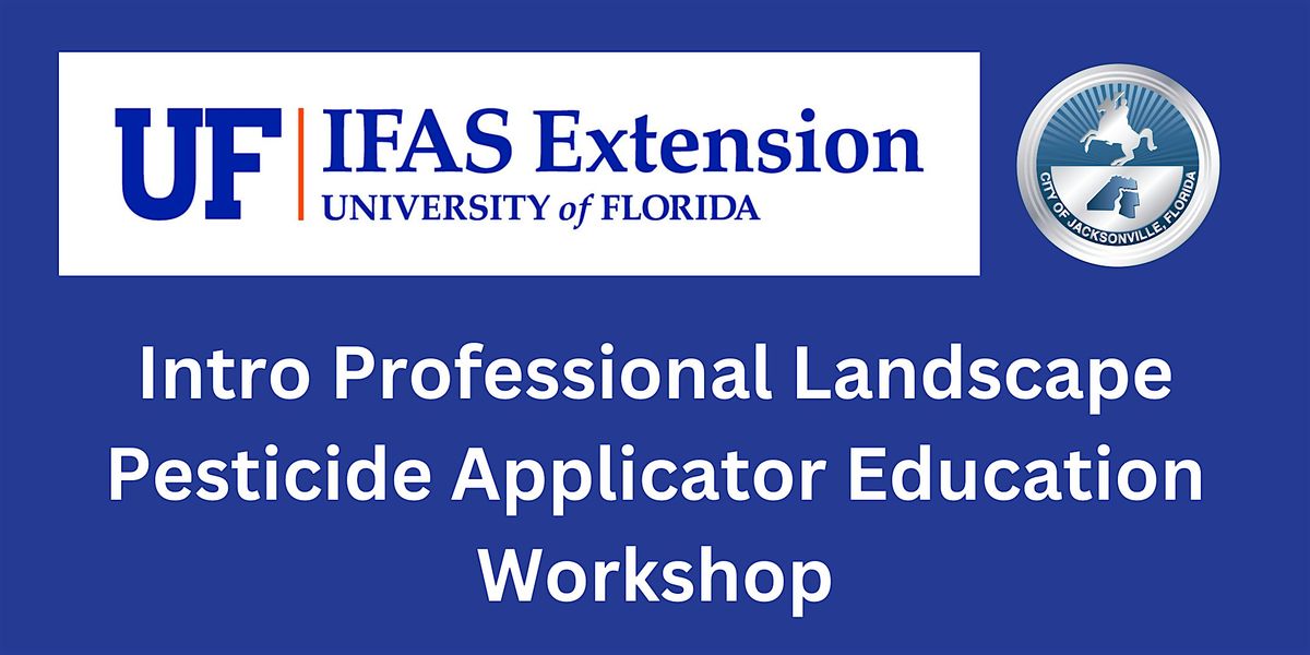 Intro Professional Landscape Pesticide Applicator Education Workshop, 10 October | Event in Jacksonville | AllEvents