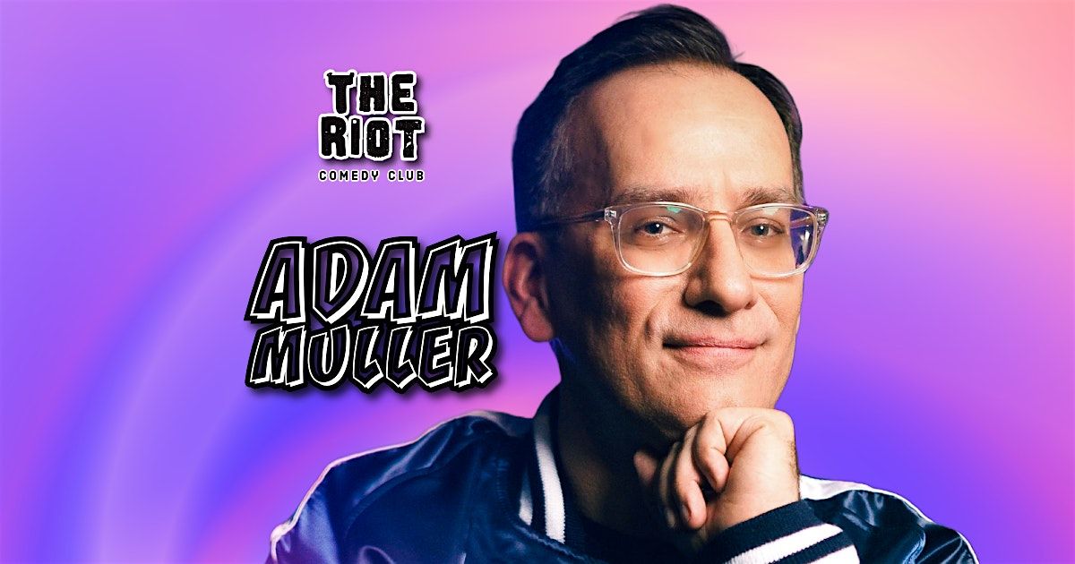 The Riot Comedy Club Presents Adam Muller, 2 August | Event in Houston | AllEvents