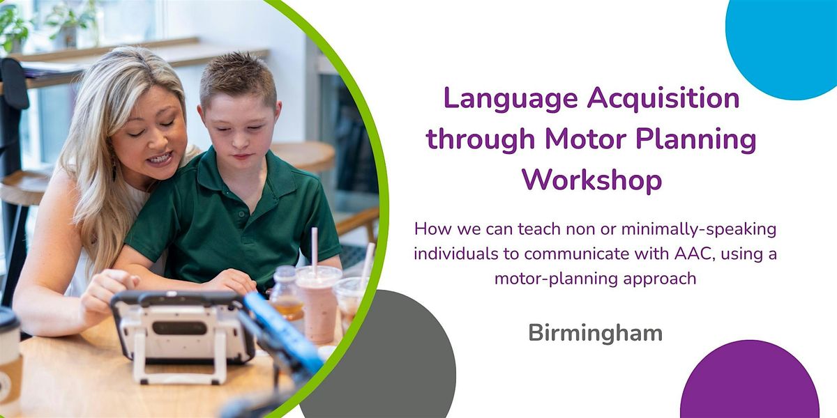 Language Acquisition through Motor Planning (LAMP) Workshop - Birmingham, 13 November | Event in Birmingham