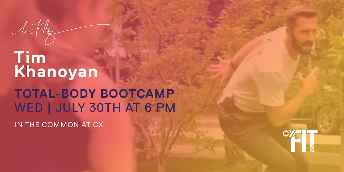 CX Fit -  Total Body Bootcamp with Tim Khanoyan, 30 July | Event in Cambridge | AllEvents