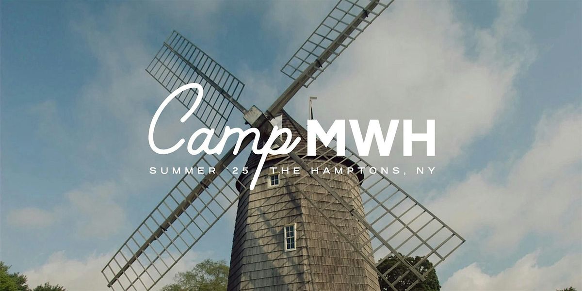 Camp MWH: In the Hamptons, 9 August | Event in East Hampton | AllEvents