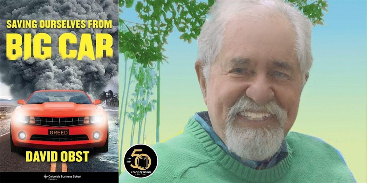 David Obst: Saving Ourselves from Big Car, 27 October | Event in Tempe | AllEvents
