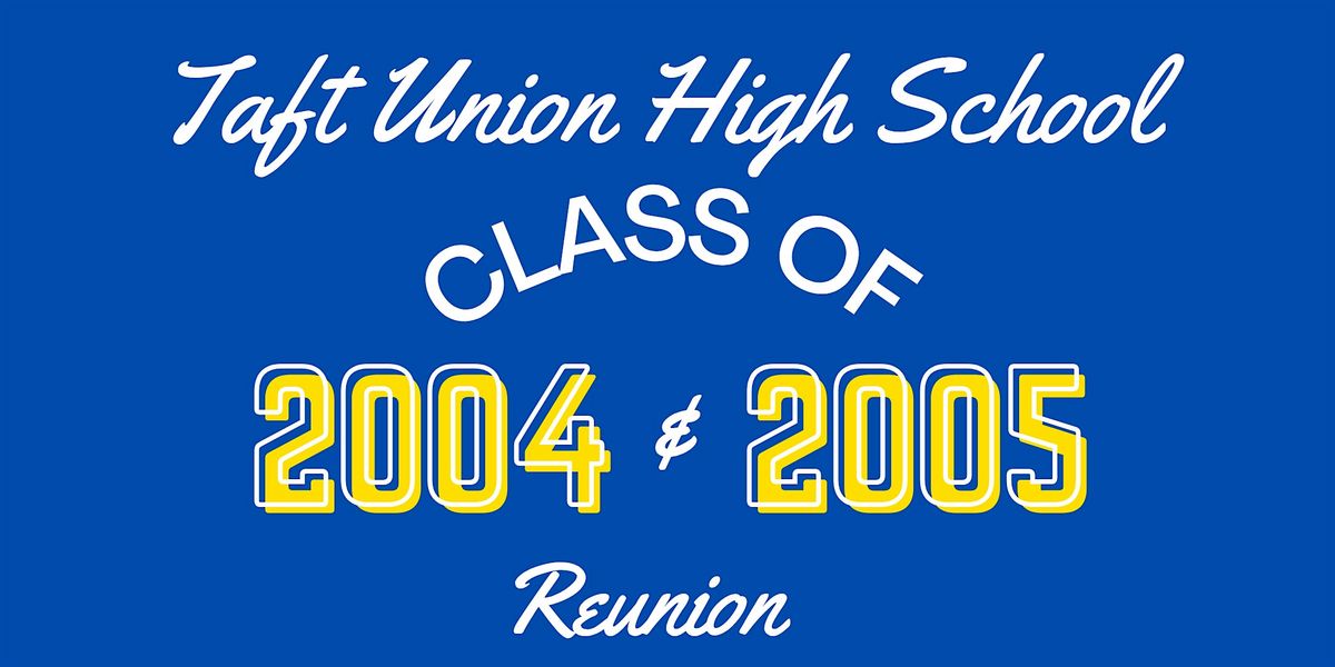 Class of 04-05 Reunion, 11 October | Event in Taft | AllEvents