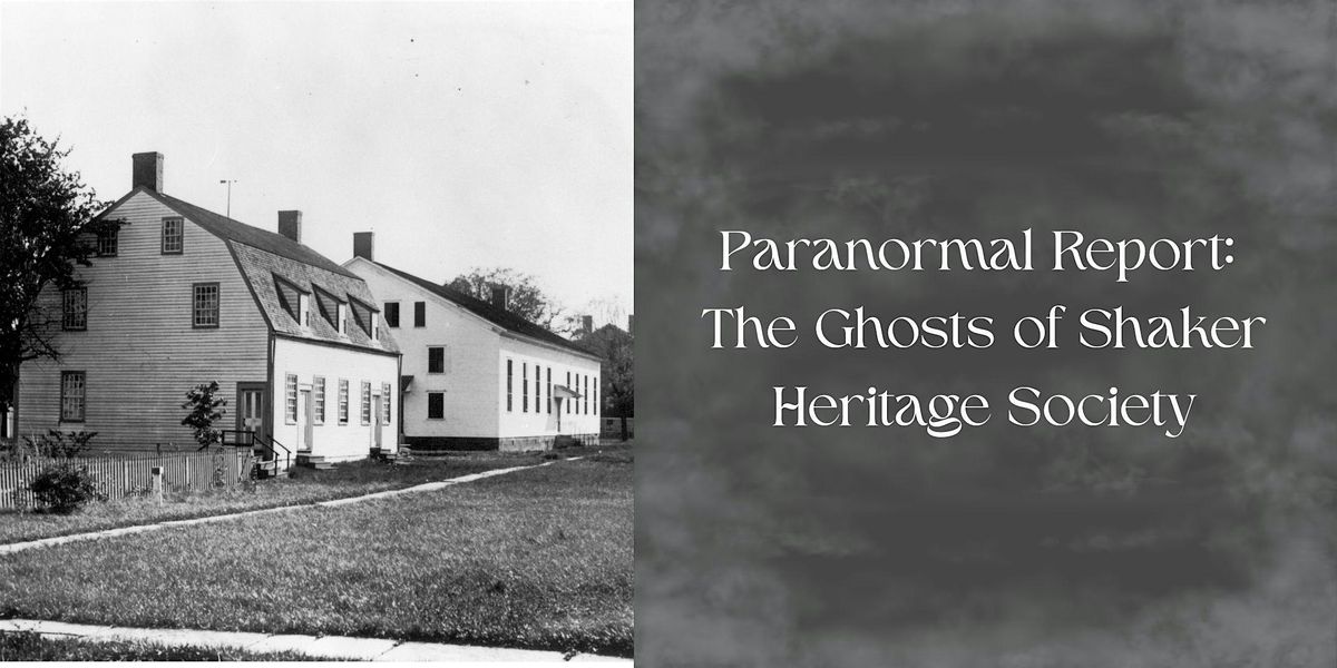 Paranormal Report: The Ghosts of Shaker Heritage Society, 25 September | Event in Albany | AllEvents