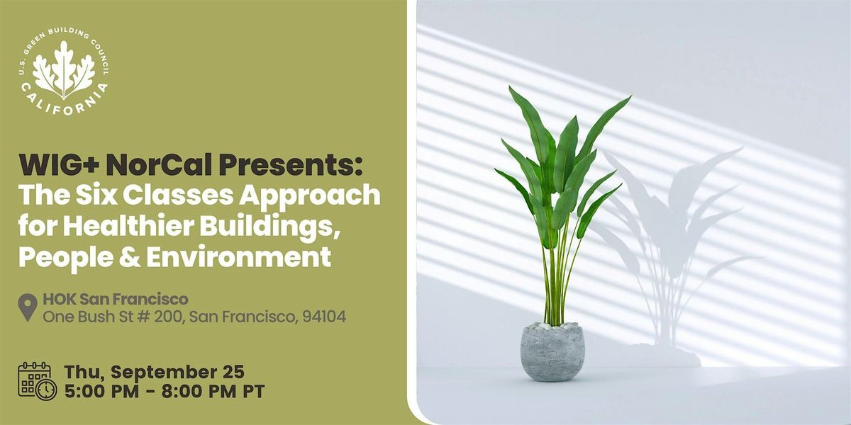 The Six Classes Approach for Healthier Buildings, People & Environment, 13 November | Event in San Francisco