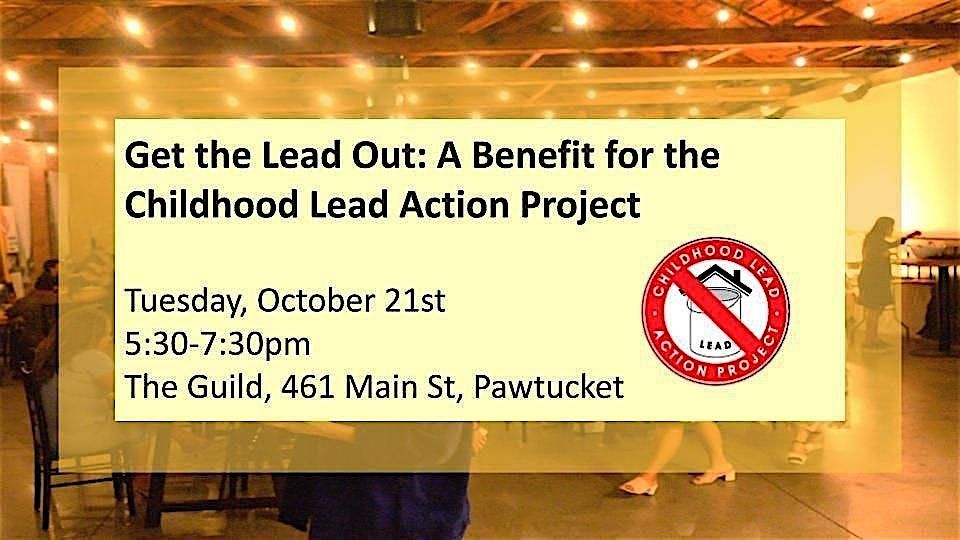 Get the Lead Out: A Benefit for the Childhood Lead Action Project, 21 October | Event in Pawtucket | AllEvents
