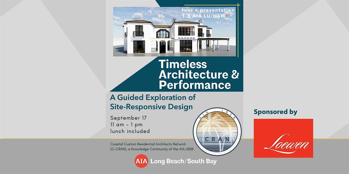 Timeless Architecture & Performance: Exploring Site-Responsive Design, 17 September | Event in Newport Beach