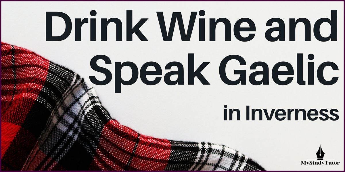 Drink Wine & Speak Gaelic - Wine Included, 6 October | Event in Inverness | AllEvents