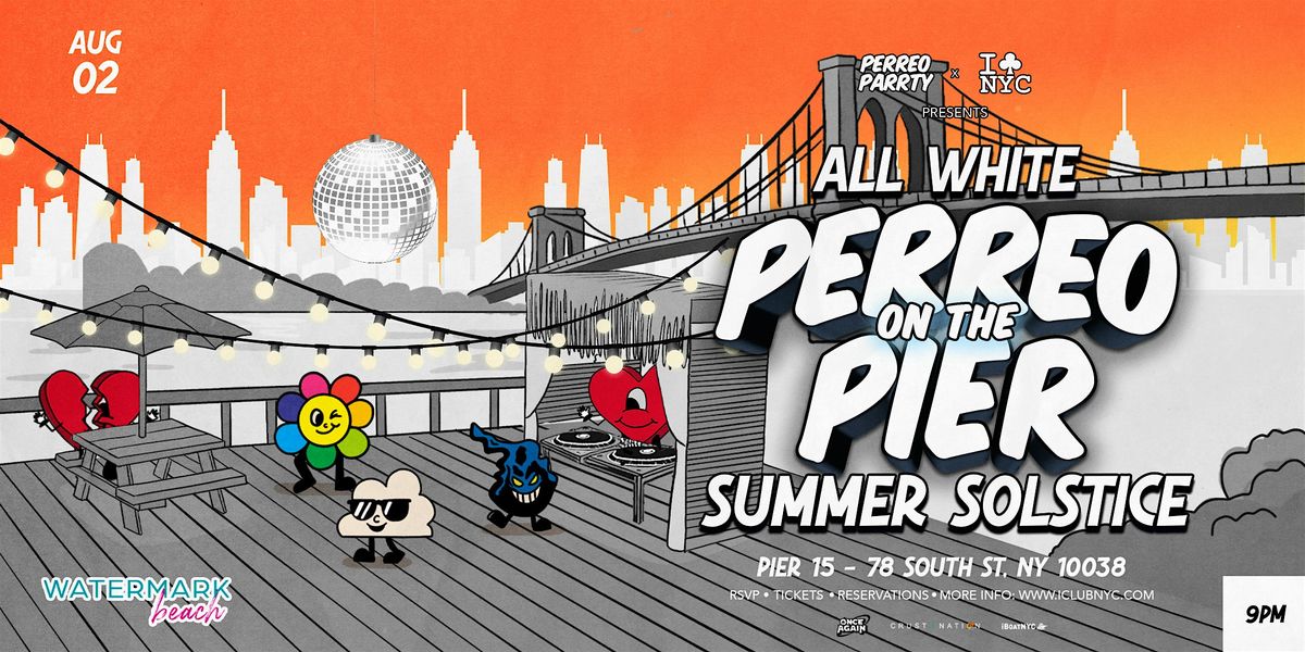 SUMMER SOLSTICE ︱PERREO ON THE PIER︱ ALL-WHITE PARTY @ WATERMARK NYC, 2 August | Event in New York | AllEvents