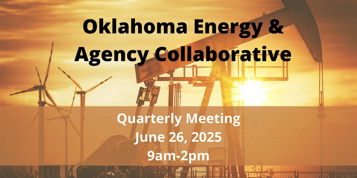 Oklahoma Energy & Agency Collaborative Quarterly Meeting, 26 June | Event in Edmond | AllEvents