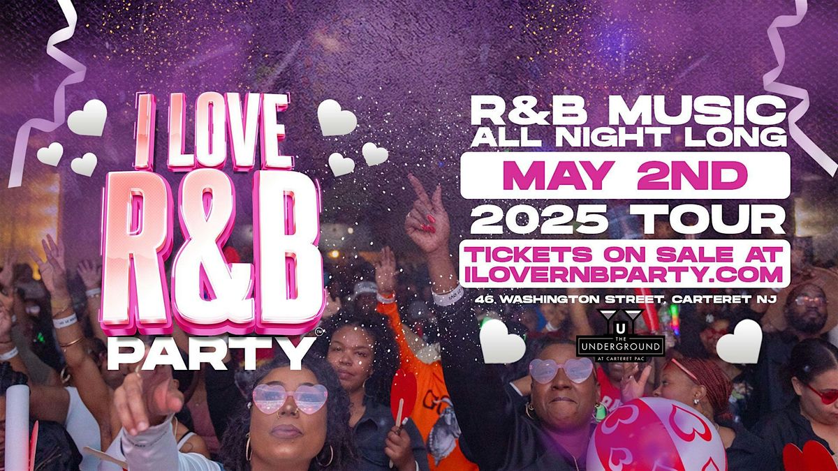 I Love R&B Party at The Underground NJ (21+), 2 May | Event in Carteret | AllEvents