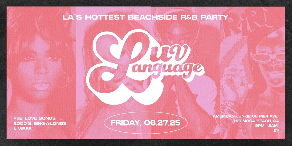 Luv Language: The #1 Beachside R&B Party! 6-27-25, 27 June | Event in Hermosa Beach | AllEvents