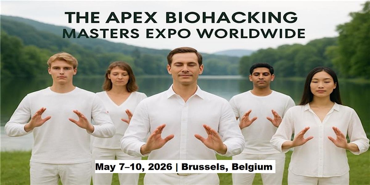 Apex Biohacking Masters Expos in Brussels, Belgium, 7 May | Event in Rixensart | AllEvents