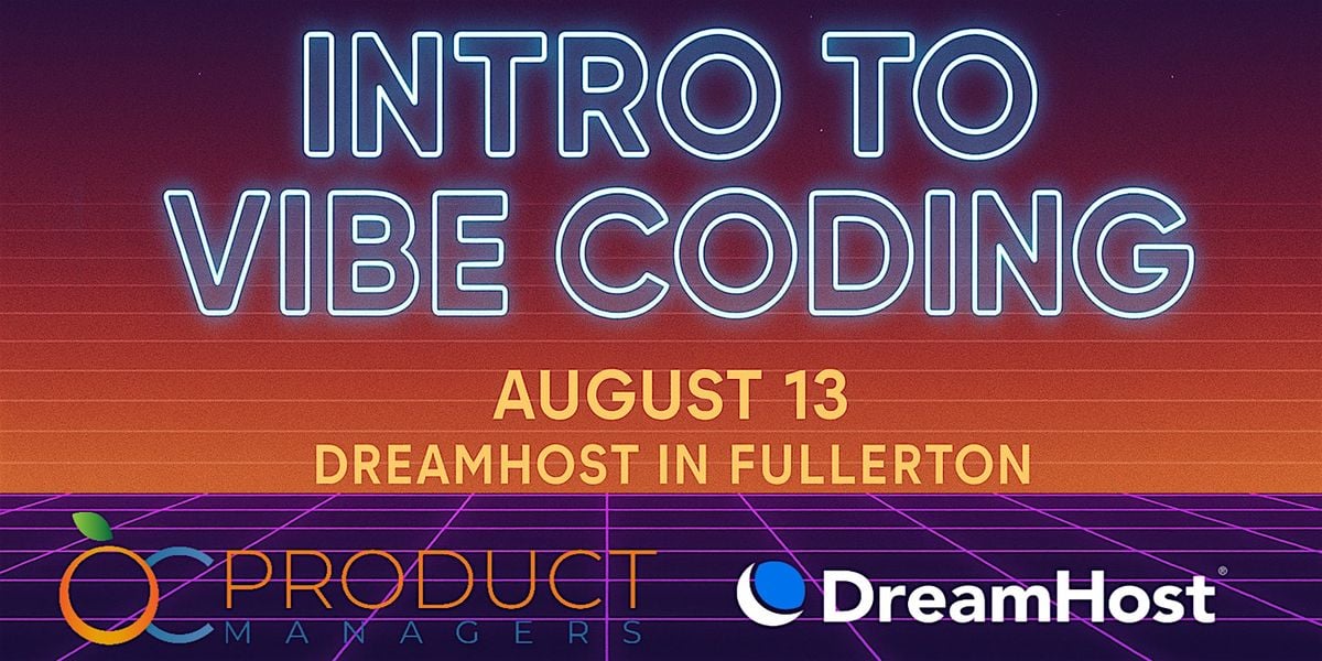 Intro to Vibe Coding for Product Managers, 13 August | Event in Fullerton | AllEvents